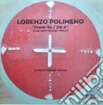 Lorenzo Polimeno. From-to/Da-a. Scudi-oblò-package-reperti. Ediz. illustrata