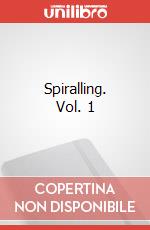 Spiralling. Vol. 1 art vari a