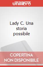 Lady C. Una storia possibile art vari a