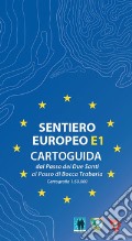 Sentiero europeo E1. Cartoguida. Dal Passo dei Due Santi al Passo di Bocca Trabaria. Cartografia scala 1:50.000 art vari a