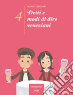 Detti e modi di dire veneziani. Ediz. illustrata. Vol. 4 art vari a