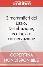 I mammiferi del Lazio. Distribuzione, ecologia e conservazione articolo cartoleria