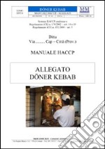 Manuale HACCP «Doner Kebab». Software per l'autocontrollo alimentare. Con CD-ROM