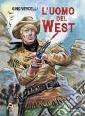 L'uomo del West articolo cartoleria di Vercelli Gino