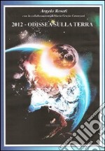 2012: Odissea sulla terra articolo cartoleria di Rosati Angelo; Catanzani M. G. (cur.)