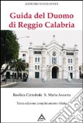 Guida del Duomo di Reggio Calabria. Basilica Cattedrale S. Maria Assunta articolo cartoleria di Marrapodi Antonio