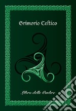 Grimorio celtico. Libro delle ombre. Ediz. brossura (medium) articolo cartoleria di Mirisola Giuseppe