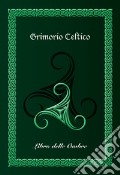 Grimorio celtico. Libro delle ombre. Ediz. brossura (medium) art vari a