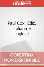 Paul Cox. Ediz. italiana e inglese art vari a