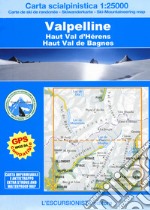 Valpelline, Haut Val d'Hérens, Haut Val de Bagnes. Carta scialpinistica 1:25.000. Ediz. multilingue 