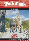 Valle Maira 1:25000 MTB Mountain Bike. 30 MTB tours. Ediz. multilingue art vari a