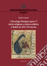 L'Eucologio Borgiano greco 7: storia religiosa e cultura artistica a Soleto tra XIV e XV secolo articolo cartoleria di Durante Roberta