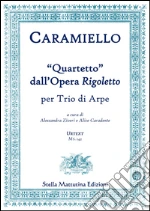 Giovanni Caramiello 'Quartetto' Dal'Opera Rigoletto Di Giuseppe Verdi Per Trio Di Arpe. Urtext Ms. 142. art vari a