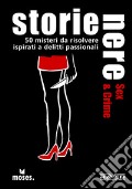 Storie nere. Sex and crime. 50 misteri da risolvere articolo cartoleria di Berger Nicola Petrillo R. (cur.)