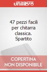 47 pezzi facili per chitarra classica. Spartito art vari a
