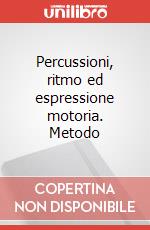 Percussioni, ritmo ed espressione motoria. Metodo art vari a