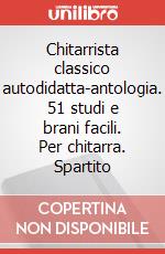 Chitarrista classico autodidatta-antologia. 51 studi e brani facili. Per chitarra. Spartito art vari a