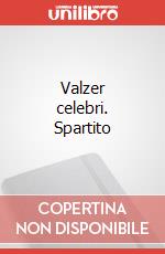 Valzer celebri. Spartito art vari a