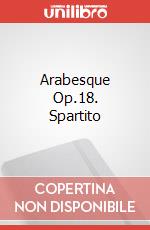 Arabesque Op.18. Spartito art vari a