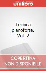 Tecnica pianoforte. Vol. 2 art vari a
