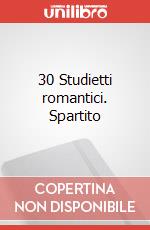 30 Studietti romantici. Spartito art vari a