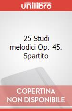 25 Studi melodici Op. 45. Spartito art vari a