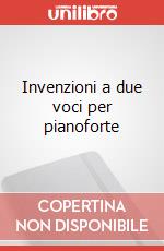 Invenzioni a due voci per pianoforte articolo cartoleria di Bach Johann Sebastian