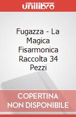 Fugazza - La Magica Fisarmonica Raccolta 34 Pezzi articolo cartoleria di Fugazza G. (cur.)