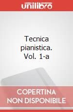 Tecnica pianistica. Vol. 1-a articolo cartoleria di Longo Alessandro