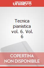 Tecnica pianistica vol. 6. Vol. 6 art vari a