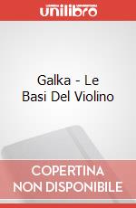 Galka - Le Basi Del Violino articolo cartoleria di Galka Christine