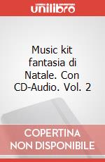 Music kit fantasia di Natale. Con CD-Audio. Vol. 2 art vari a