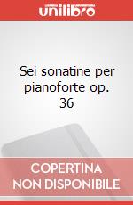 Sei sonatine per pianoforte op. 36 articolo cartoleria di Clementi Muzio