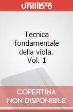 Tecnica fondamentale della viola. Vol. 1 art vari a