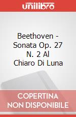 Beethoven - Sonata Op. 27 N. 2 Al Chiaro Di Luna articolo cartoleria di Beethoven Ludwig van; Todaro Agostino