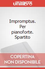 Impromptus. Per pianoforte. Spartito art vari a