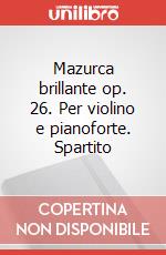 Mazurca brillante op. 26. Per violino e pianoforte. Spartito art vari a