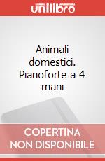 Animali domestici. Pianoforte a 4 mani art vari a