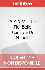 A.A.V.V. - Le Piu' Belle Canzoni Di Napoli articolo cartoleria di Italo L. (cur.)