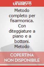 Metodo completo per fisarmonica. Con diteggiature a piano e a bottoni. Metodo art vari a