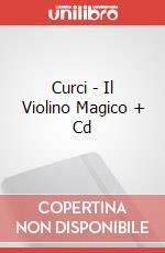 Curci - Il Violino Magico + Cd articolo cartoleria di Curci Alberto