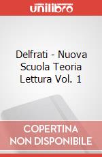 Delfrati - Nuova Scuola Teoria Lettura Vol. 1 art vari a