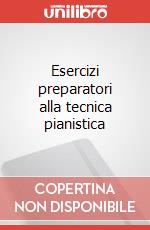 Esercizi preparatori alla tecnica pianistica art vari a