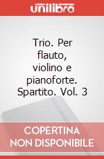 Trio. Per flauto, violino e pianoforte. Spartito. Vol. 3 art vari a