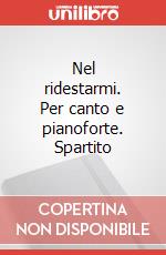 Nel ridestarmi. Per canto e pianoforte. Spartito art vari a