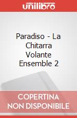Paradiso - La Chitarra Volante Ensemble 2 articolo cartoleria di Paradiso Vito Nicola