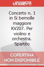 Concerto n. 1 in Si bemolle maggiore KV207. Per violino e orchestra. Spartito art vari a