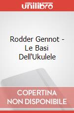 Rodder Gennot - Le Basi Dell'Ukulele articolo cartoleria di Rodder Gernot