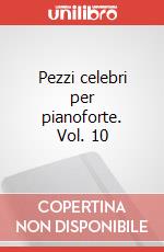 Pezzi celebri per pianoforte. Vol. 10 articolo cartoleria