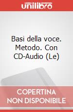 Basi della voce. Metodo. Con CD-Audio (Le) articolo cartoleria di Braun Renate